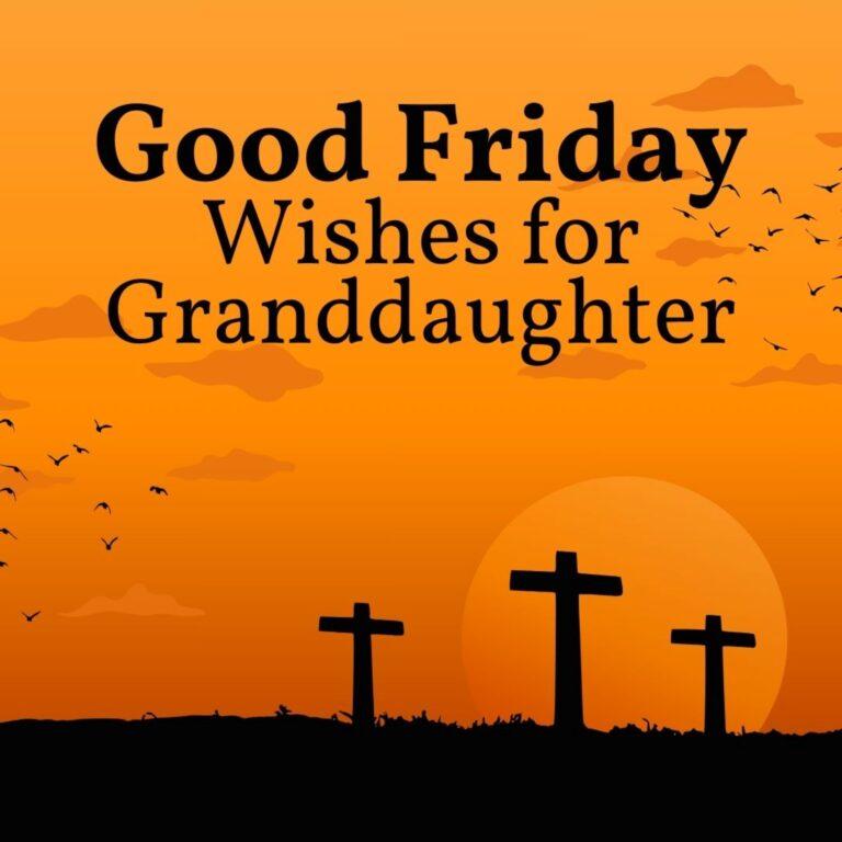Good Friday Wishes for Granddaughter