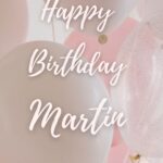 happy birthday martin