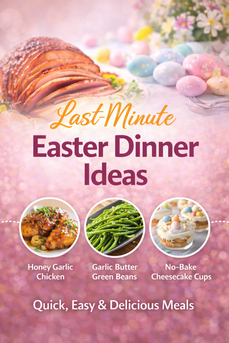 Last-Minute Easter Dinner Ideas